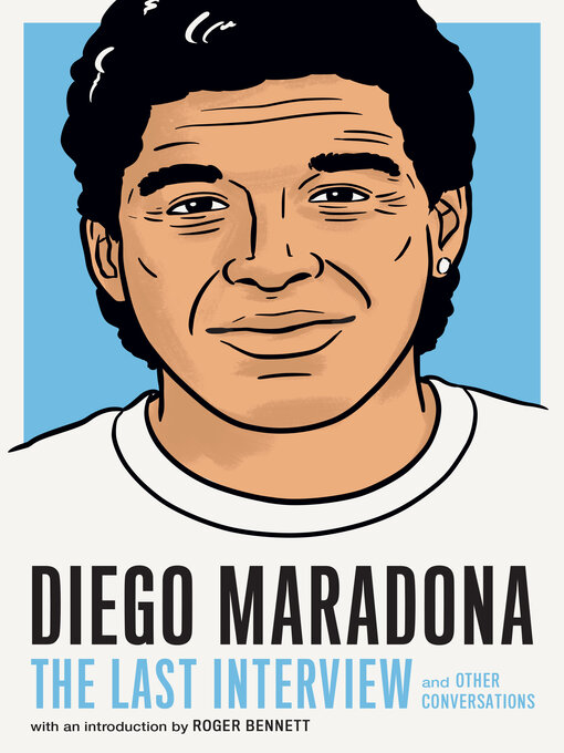 Title details for Diego Maradona: the Last Interview by MELVILLE HOUSE - Available